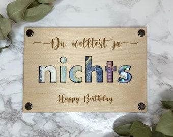 Geldgeschenk aus Holz | Du wolltest ja NICHTS … Happy Birthday Geschenkkarte | kreative und nachhaltige Geschenkidee