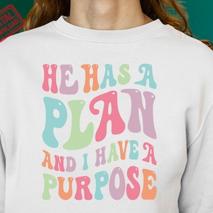 He has a plan and I have a purpose svg, Christian Groovy wave Cut File, Png Sublimation, Motivational Retro Religious Faith Trendy PDF