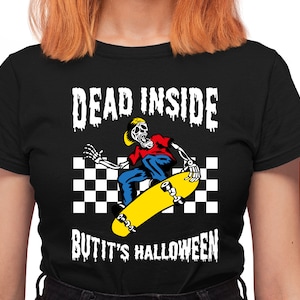 Dead Inside But It's Halloween SVG, Skatchboard Skeleton Retro svg, Spooky Season Svg, Halloween shirt png, Skull Svg for Cricut