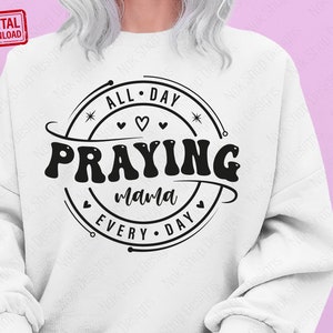 Praying Mama svg, Mom Svg, Mom Life png, Mom Mode Svg, Mother&#39;s Day Svg, Religious Svg, Faith Svg, Christian Svg for Cricut, PNG sublimation