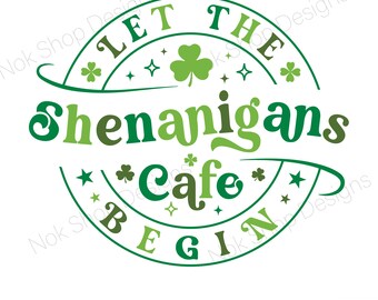 Let the Shenanigans Begin Svg png, st paddys day, st patricks day svg, st patricks day files for cricut, Cut File, PNG sublimation