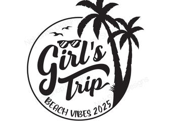Girls Trip SVG: Beach Vibes Palm Tree Cut File (Digital Download)