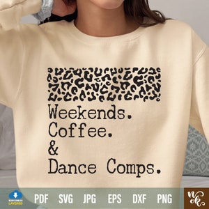 Week-ends café et danse Comps SVG PNG, svg léopard, vintage citations danse maman Svg, danse vie Svg, danse Comps Svg couper fichier, impression pdf png