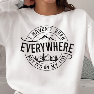Eu não estive em todos os lugares, mas está na minha lista svg png, World Traveler svg, Camiseta de aventura de férias, Camiseta de viagem engraçada svg, Viagem de meninas svg