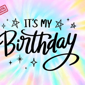 It&#39;s My Birthday Svg, Birthday Svg, Birthday Saying, Birthday Party Svg file for Cricut, Birthday Shirt Svg, Dxf, Eps, Png, Sublimation