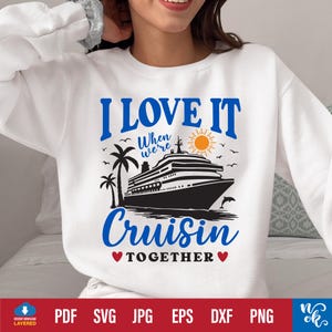 Cruise Shirt Svg png, I Love It When We&#39;re Cruisin Together Svg, Cruising Tee SVG, Family Vacation Shirts, cruise svg family for cricut