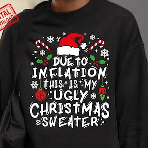 A causa dell'inflazione questo è il mio brutto maglione di Natale svg Divertente maglietta natalizia abbinata png sublimazione, file di taglio SVG per Cricut e Silhouette