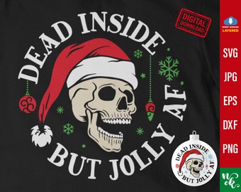 Dead Inside But Jolly AF Christmas SVG, Winter Skull Santa, Skeleton Christmas Shirt Png, Holiday Sublimation, Christmas Cut files