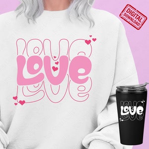 Love SVG, Valentine SVG, Valentine&#39;s Day SVG, Valentine Shirt png, Gift for her Svg file for Cricut, Png Sublimation