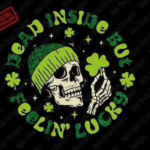 Dead Inside Feelin Lucky svg, Retro Lucky Skeleton PNG, ST Patricks Day svg, Patrick's Day Shirt Png Sublimation, PDF zum Drucken bereit