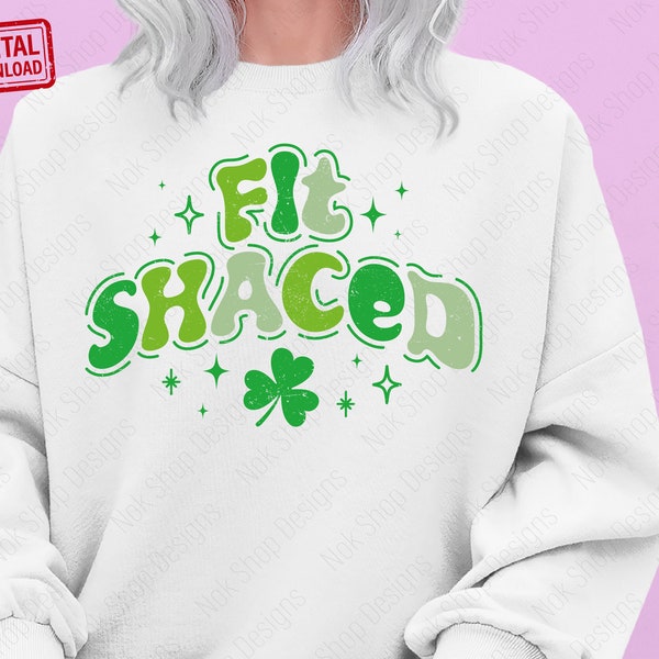 Fit Shaced Svg png, St Patricks Day Svg, Shamrock Svg, Lucky Svg, Funny St Patricks png, St Paddys Day Svg, Irish Svg, St Patricks Day Shirt