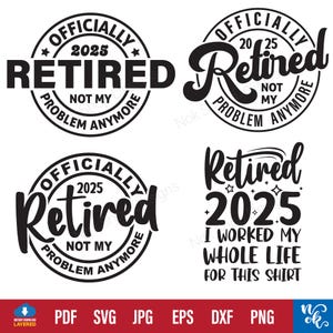 Svg 2025 à la retraite, officiellement retraité 2025 SVG, svg bonne retraite, pas mon problème, svg retraite enseignant pour Cricut, sublimation PNG