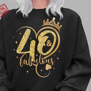 40 & fabelhaft SVG, 40. Geburtstag SVG, 40 Geburtstag Png, 40. Geburtstag SVG-Dateien für Cricut und Silhouette Cameo, Png Sublimation.