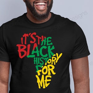 Black History Month svg, It's The Black History for me svg files for Cricut, African American svg, png Sublimation, Digital Download