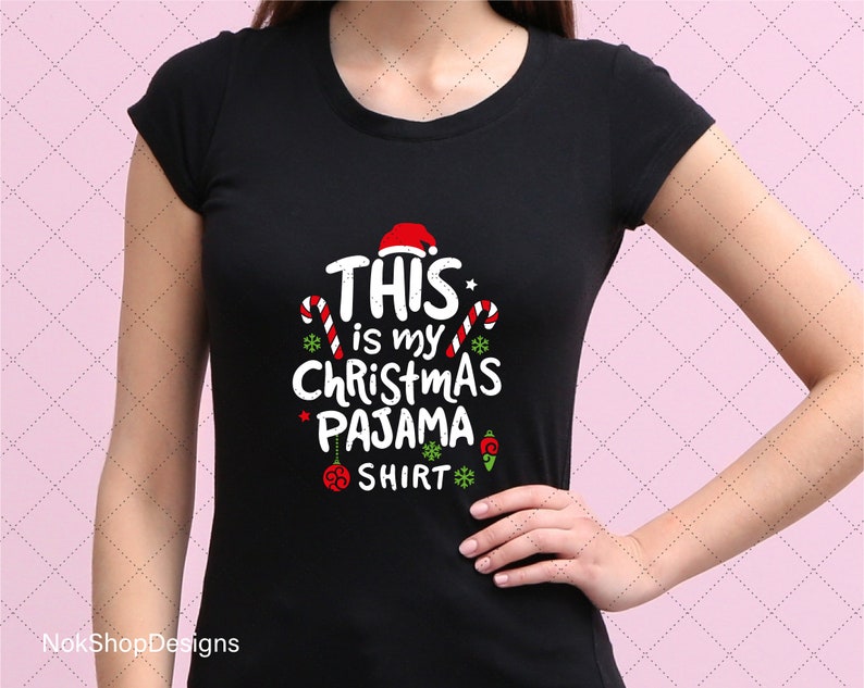 Christmas funny svg. This is my Christmas PAJAMA shirt svg PNG for T-shirt, christmas Pajama shirt svg, christmas pajama shirt cut file. image 5