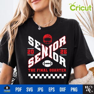Football Senior svg, Class of 2026, The final quarter, Senior Mom svg, gift for her, football shirt svg, Senior 2026 svg, Graduation svg.