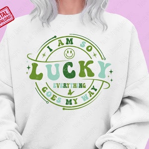 I am So Lucky Everything Goes My Way svg, Lucky Svg, St. Patricks Day-sublimatie png, Retro Aesthetic St. Pattys Svg, Lucky Girl Club svg
