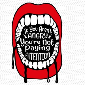 Wenn Sie nicht böse sind, zahlen Sie Aufmerksamkeit svg, feministisches Shirt svg, Mund svg, Schrei svg, digitale Datei Schnittdatei, png Sublimation, png Aufkleberdruck