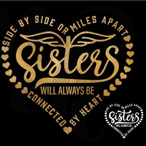 Soeurs SVG, dictons svg, sœurs côte à côte ou à des kilomètres l'une de l'autre seront toujours connectées par coeur fichiers Svg pour Cricut, Dxf, Png