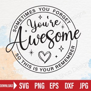 Parfois, vous oubliez Svg, vous êtes génial, svg meilleur ami, svg Bestie, collègue svg, svg appréciation, amis png