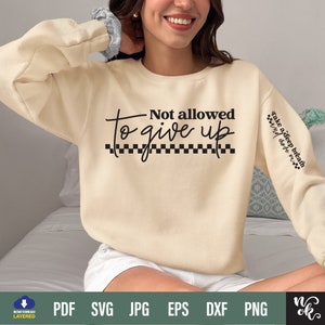 Niet toegestaan om op te geven en verder te gaan SVG PNG, Love Yourself Svg-bestand knippen voor mouwshirt, You Matter Always Svg, positieve citaten svg Cricut