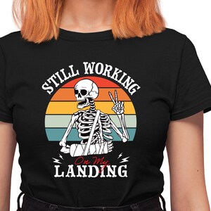 Broken Arm Shirt SVG - Still Working On My Landings SVG - Skelton Arm Cast Design svg Cut File, Get Well Gift PNG sublimation print.