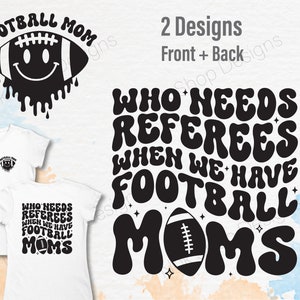 Who Needs Referees When We Have Football Mama Svg, Bestie Funny Shirt Svg, Trendy Football Svg, Wavy Stacked Svg, Football mom svg image 1