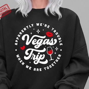 Vegas Trip Svg, PNG, Apparently We're Trouble When We Are Together Png, Girls Vacation Gifts, Nevada Travel Matching SVG Cricut Files