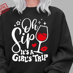 Oh Sip It's A Girl's Trip Svg, Png, Girls Trip Shirt Svg, Girls Trip Svg, Girl's Trip Svg, Girls Vacation Svg for Cricut, Pdf ready to print