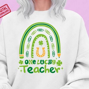 One Lucky Teacher Svg, One Lucky Teacher Png Sublimation Design, St Patrick&#39;s Day Svg, St Patty&#39;s Day Svg file for Cricut and Silhouette.