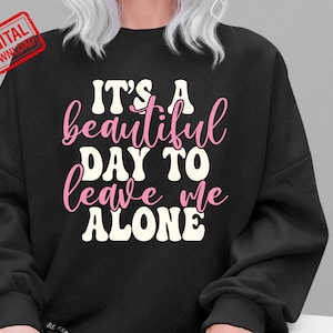 Svg sarcastique, c'est une belle journée pour me laisser seul svg couper fichier pour Cricut, Groovy design png.