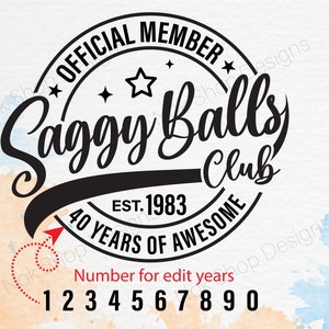Compleanno svg, Membro ufficiale del Saggy Balls Club fondato nel 1983, Numeri forniti per ogni età, V40 anni di fantastici, Cricut e Silhouette