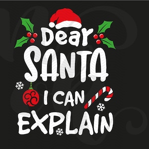 Dear Santa I Can Explain SVG: Funny Christmas Quote (Digital Download)