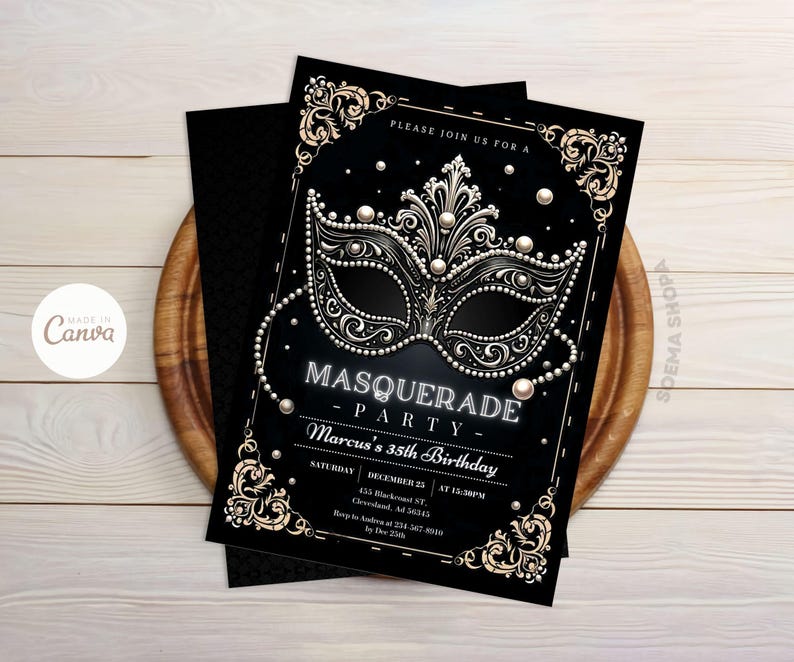 May include: A black rectangular invitation card featuring a central ornate masquerade mask graphic adorned with white pearls. The text reads: PLEASE JOIN US FOR A MASQUERADE PARTY, Marcus's 35th Birthday, SATURDAY DECEMBER 25 AT 10:30PM, 455 Blackwood ST, Cleveland, AD 56345.