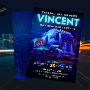 May include: A blue and neon green invitation for a video game party. The invitation features a futuristic truck with a video game controller on the back. The text on the invitation reads "Calling all gamers Vincent has reached level 10. Saturday October 25 at 02:30 PM. Vicent House 455 Blackcoast St, Clevesland, AD 56. RSVP to Steven Mom at 234-567-8910."