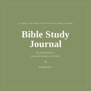 May include: A sage green Bible Study Journal with white text that reads: A SIMPLE METHOD FOR STUDYING GOD'S WORD, Bible Study Journal, The SOAP Method — five gentle minutes in the Word, and LeeneCo, featuring a small flower icon at the bottom.