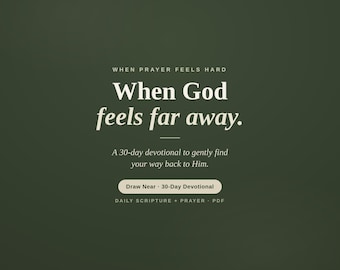 Draw Near 30-Day Devotional & Prayer Journal Christian Women | When God Feels Far | Printable Quiet Time Bible Study PDF | US Letter + A4