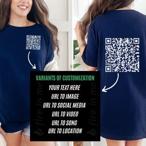 May include: A navy blue t-shirt with a white QR code on the front and back. The text "fire in me" is on the side of the shirt. The text "VARIANTS OF CUSTOMIZATION" is at the top of the shirt. The text "YOUR TEXT HERE", "URL TO IMAGE", "URL TO SOCIAL MEDIA", "URL TO VIDEO", "URL TO SONG", and "URL TO LOCATION" are listed below the text "VARIANTS OF CUSTOMIZATION".
