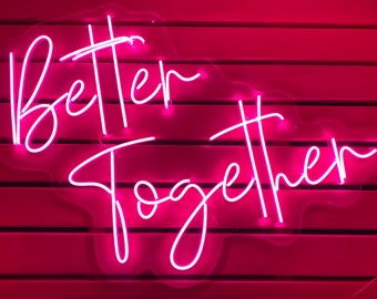 Better together neon sign LED custom – Decor for wedding, Wall decor, Bride party