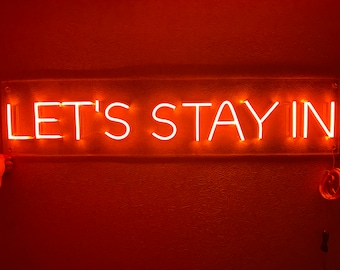 Lets stay in Custom Neon Sign - wall decoration. led neon sign – Decor for house, Wall decor, Bride party, Life
