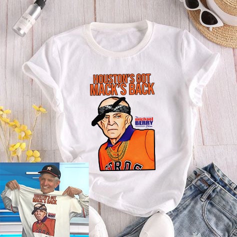 Discover Funny Meme Houston's Got Mack's Back Tshirt, Mattress Mack Shirt