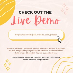 May include: A pastel pink and yellow graphic with the text "CHECK OUT THE Live Demo" and a link to a website: https://parrotdigital.wixsite.com/pastel. The text says "With the Pastel Wix Template, you can be up and running in minutes. It's well-designed to give your site an effective, professional look that's simple & beautiful. You can customize it too. Everything you'll see from the Live Demo will be included in the template you purchase!"