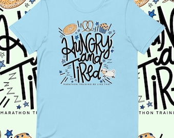 Hungry and Tired Marathon Runner T-Shirt