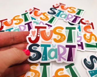 Just Start Motivational Sticker: Waterproof Vinyl Decal