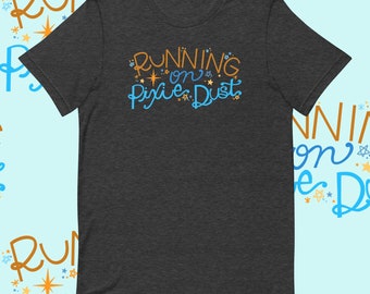 Running in Pixie Dust Blue Yellow Text Unisex T-Shirt, Neverland 5k Inspired Shirt, Springtime Surprise Shirt