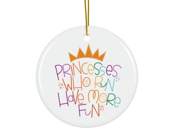 Princesses Who Run Have More Fun Ornament, Princess Half Marathon Ornament, Princess Runner Ornament