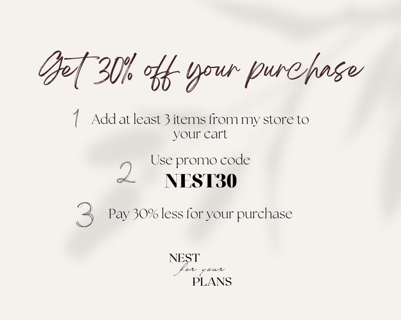 May include: Get 30% off your purchase. Add at least 3 items from the store to your cart, use promo code NEST30, and pay 30% less for your purchase.  NEST for your PLANS.