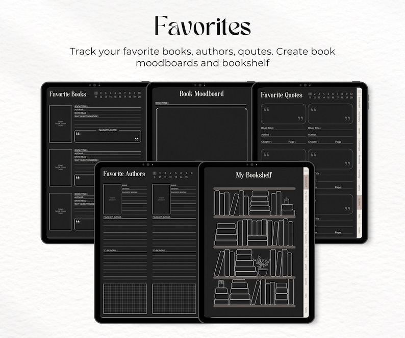 May include: Five black digital planner pages with white text and icons. The pages are titled "Favorite Books", "Book Moodboard", "Favorite Quotes", "Favorite Authors", and "My Bookshelf".