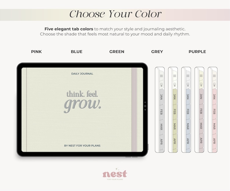 May include: A digital journal on a tablet with the text "think. feel. grow." and the words "Choose Your Color" at the top. Five color-coded tabs are displayed to the right, labeled with months. The journal is by Nest for Your Plans.