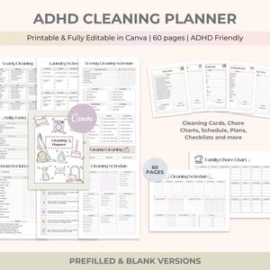 May include: An ADHD Cleaning Planner with various cleaning schedules, chore charts, and checklists. The planner is printable and editable in Canva, with 60 pages. The image includes text that says "ADHD Cleaning Planner" and "Prefilled & Blank Versions".